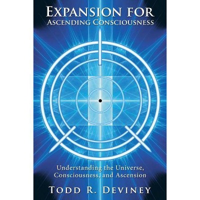 Expansion for Ascending Consciousness - by  Todd R Deviney (Paperback)