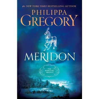 Meridon - (Wideacre Trilogy) by  Philippa Gregory (Paperback)