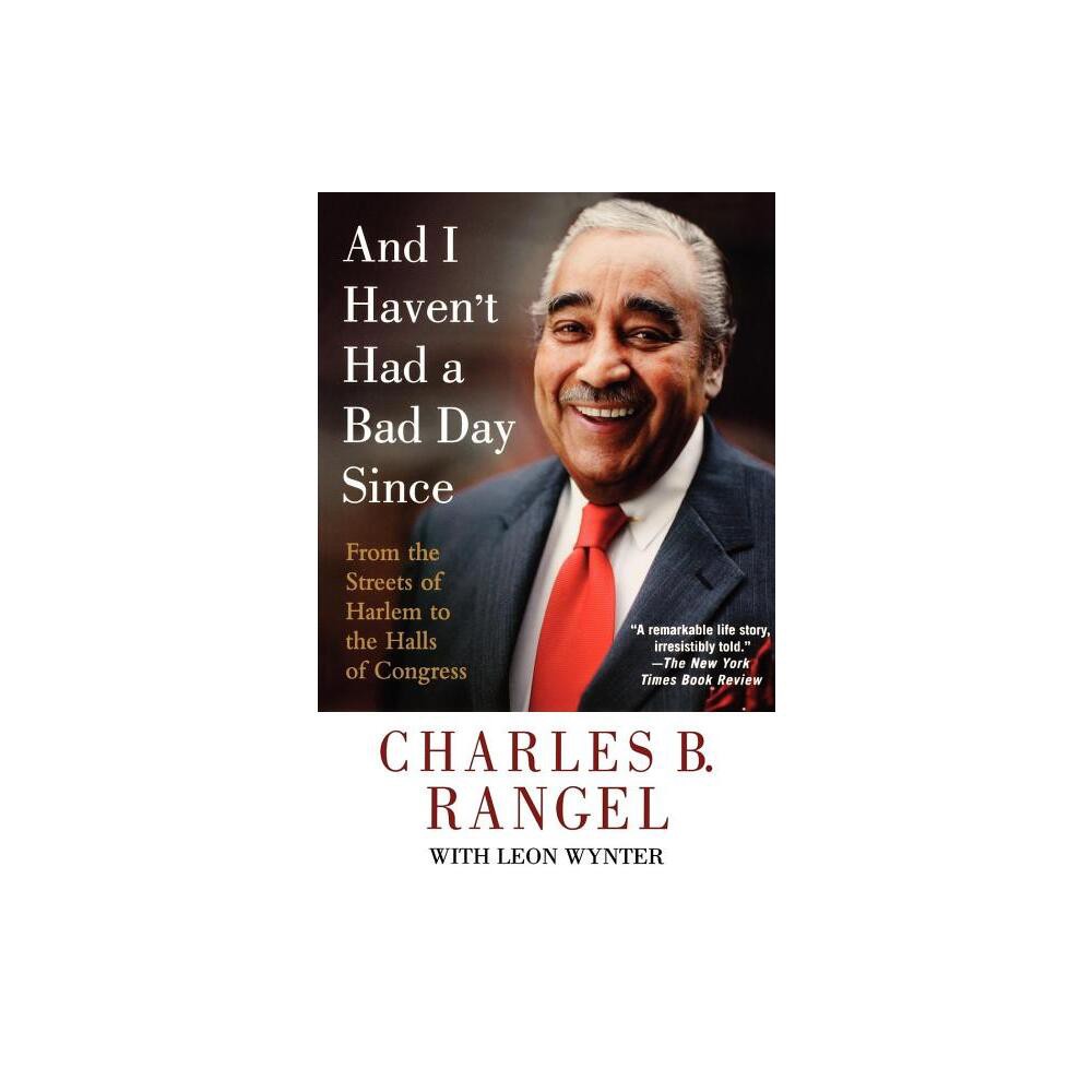 ISBN 9780312382131 product image for And I Haven't Had a Bad Day Since - by Charles B Rangel (Paperback) | upcitemdb.com