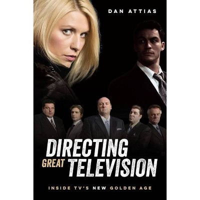 Directing Great Televison - by  Daniel Attias (Paperback)