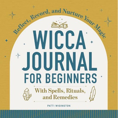 Wicca Journal for Beginners - by  Patti Wigington (Paperback)