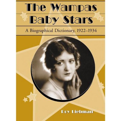 The Wampas Baby Stars - by  Roy Liebman (Paperback)
