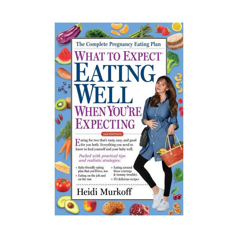 What to Expect: Eating Well When You're Expecting, 2nd Edition - by  Heidi Murkoff (Paperback), 1 of 2