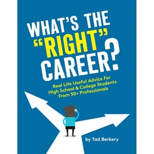 What's the Right Career? - by  Tad Berkery (Paperback) - 1 of 1