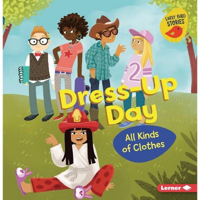 Dress-Up Day - (All Kinds of People (Early Bird Stories (Tm))) by  Lisa Bullard (Paperback)