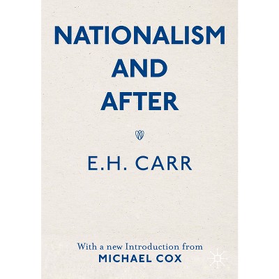 Nationalism and After - by  E H Carr (Paperback)