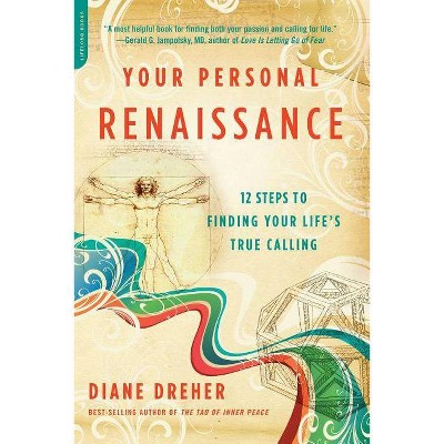 Your Personal Renaissance - by  Diane Dreher (Paperback)