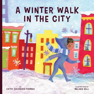 A Winter Walk in the City - by  Cathy Goldberg Fishman (Board Book)