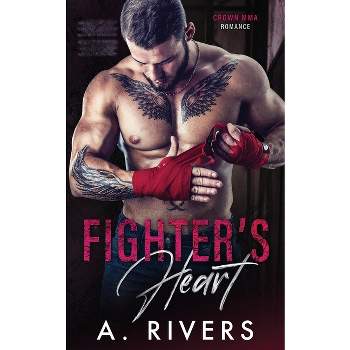 Fighter's Heart - (Crown Mma Romance) by  A Rivers (Paperback)