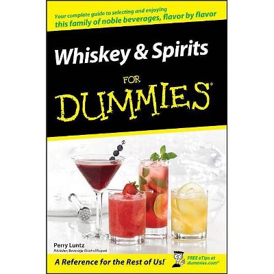 Whiskey & Spirits for Dummies - (For Dummies) by  Perry Luntz (Paperback)