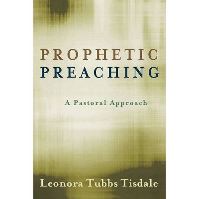 Prophetic Preaching - by  Leonora Tubbs Tisdale (Paperback)