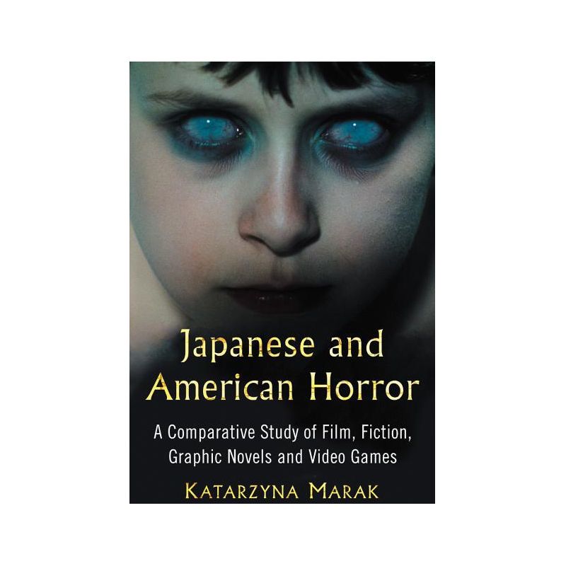 Japanese and American Horror - by  Katarzyna Marak (Paperback), 1 of 2
