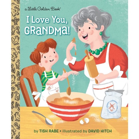 I Love You, Grandma! - (Little Golden Book) by  Tish Rabe (Hardcover) - image 1 of 1