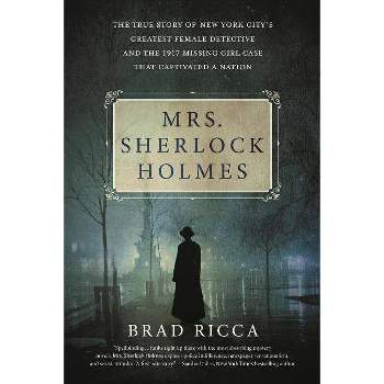 Mrs. Sherlock Holmes - by  Brad Ricca (Paperback)
