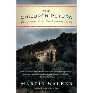 The Children Return - (Bruno, Chief of Police) by  Martin Walker (Paperback) - 1 of 1