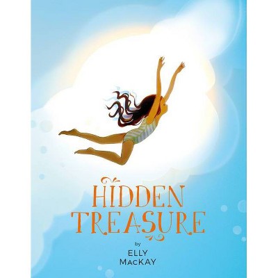 Hidden Treasure - by  Elly MacKay (Hardcover)