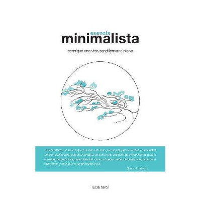 Esencia Minimalista - by  Lucia Terol (Paperback)