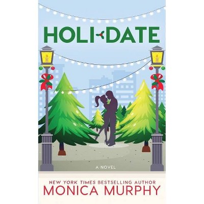 Holidate - (Dating) by  Monica Murphy (Paperback)