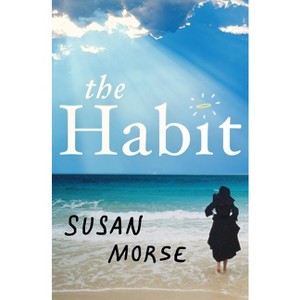 The Habit - by  Susan Morse (Paperback) - 1 of 1