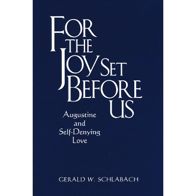 For the Joy Set Before Us - by  Gerald W Schlabach (Hardcover)