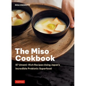 The Miso Cookbook - by  Misa Enomoto (Hardcover) - 1 of 1