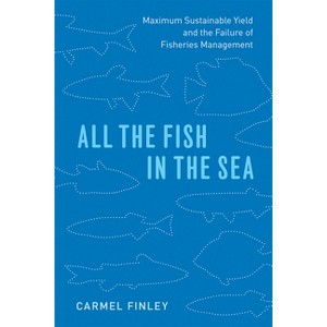 All the Fish in the Sea - by  Carmel Finley (Paperback) - 1 of 1