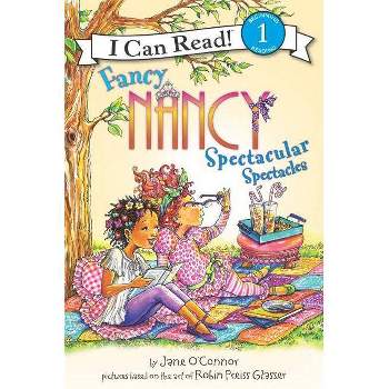 Fancy Nancy : Spectacular Spectacles ( I Can Read, Beginning Reading 1) (Paperback) by Jane O'Connor