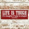 Slickblue Life Is Tougher If You’re Stupid Sign, 3.5x10 Pine Wood Quote Plaque for Wall or Shelf, Multiple Colors - 3 of 3