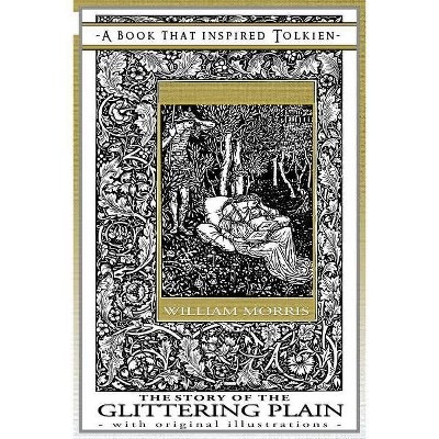 The Story of the Glittering Plain - A Book That Inspired Tolkien - (Professor's Bookshelf) by  William Morris (Paperback)