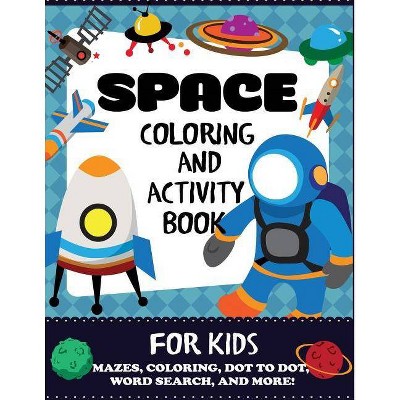 Space Coloring and Activity Book for Kids - by  Blue Wave Press (Paperback)