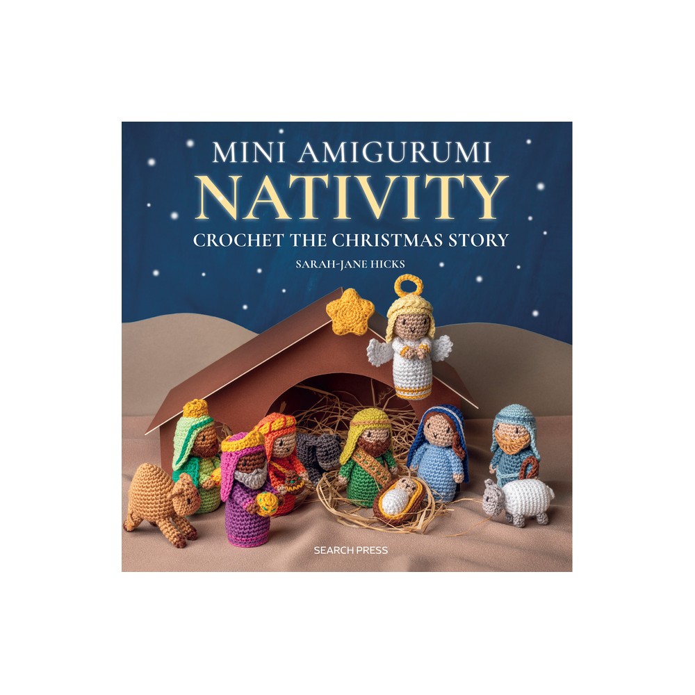 Mini Amigurumi Nativity - by Sarah-Jane Hicks (Hardcover)