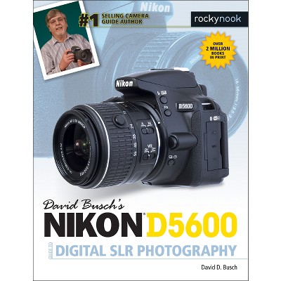 David Busch's Nikon D5600 Guide To Digital Slr Photography - (the