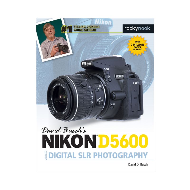 David Busch's Nikon D5600 Guide to Digital Slr Photography - (The David Busch Camera Guide) by  David D Busch (Paperback), 1 of 2