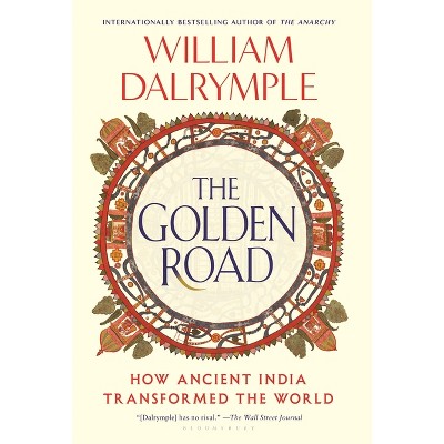 The Golden Road - by William Dalrymple