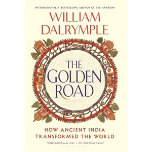 The Golden Road - by  William Dalrymple (Hardcover) - 1 of 1