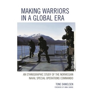 Making Warriors in a Global Era - by  Tone Danielsen (Paperback) - 1 of 1