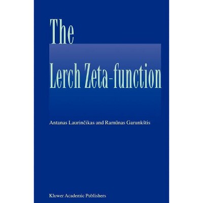 The Lerch Zeta-Function - by  Antanas Laurincikas & Ramunas Garunkstis (Paperback)
