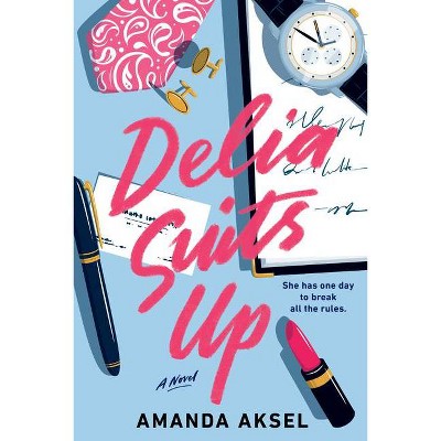 Delia Suits Up - by  Amanda Aksel (Paperback)