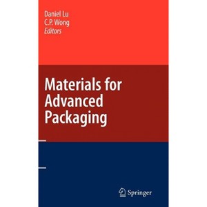 Materials for Advanced Packaging - by  Daniel Lu & C P Wong (Hardcover) - 1 of 1