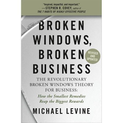Broken Windows, Broken Business - by  Michael Levine (Paperback)