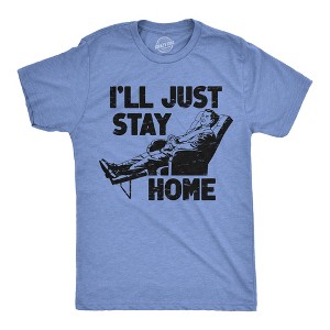 Mens Funny T Shirts Ill Just Stay Home Sarcastic Lazy Graphic Novelty Tee For Men - Crazy Dog Men's T Shirt - 1 of 4