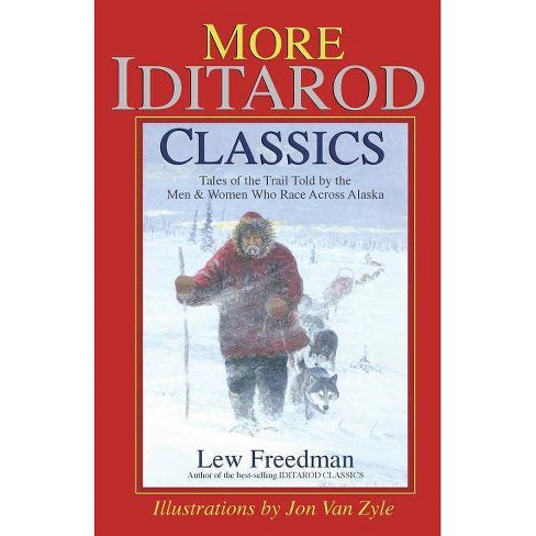 More Iditarod Classics - by  Lew Freedman (Paperback) - image 1 of 1