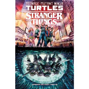 Teenage Mutant Ninja Turtles X Stranger Things - by  Cameron Chittock (Paperback)