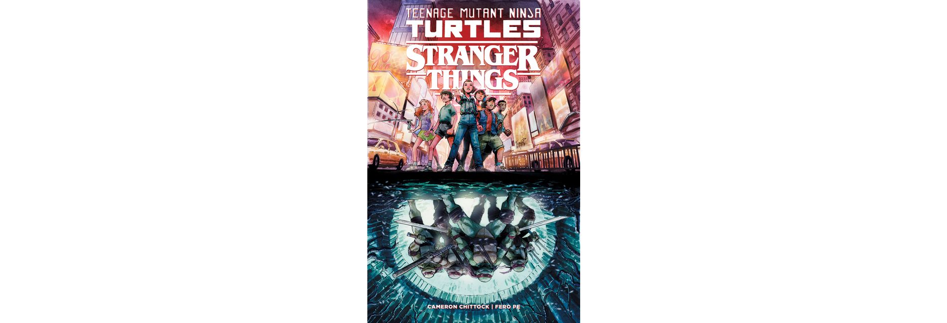 Teenage Mutant Ninja Turtles X Stranger Things - by  Cameron Chittock (Paperback)