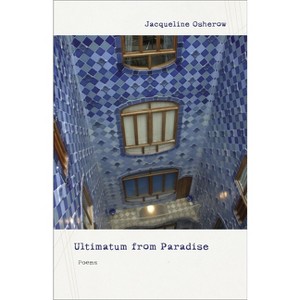 Ultimatum from Paradise - by  Jacqueline Osherow (Paperback) - 1 of 1