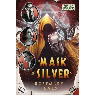 Mask of Silver - (Arkham Horror) by  Rosemary Jones (Paperback)