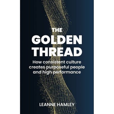 The Golden Thread - by  Leanne Hamley (Paperback)