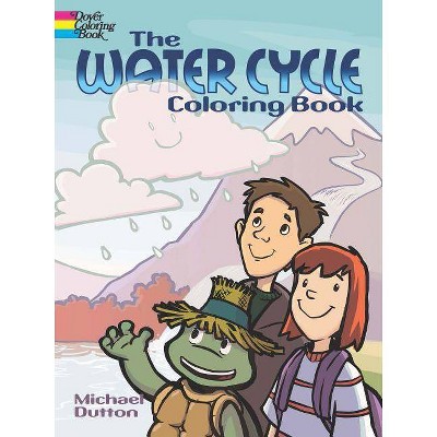 The Water Cycle Coloring Book - (Dover Coloring Books) by  Michael Dutton (Paperback)