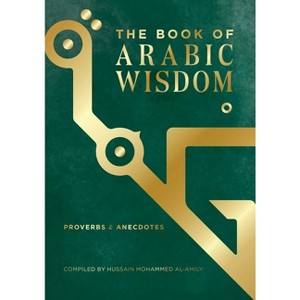 The Book of Arabic Wisdom - (Paperback) - 1 of 1