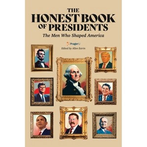The Honest Book of Presidents - by  Prager University (Hardcover) - 1 of 1